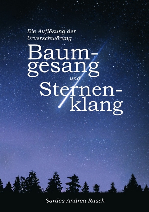 Baumgesang und Sternenklang - Sardes Andrea Rusch