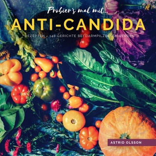 Probier's mal mit... Anti-Candida-Rezepten