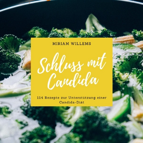 Schluss mit Candida - Miriam Willems
