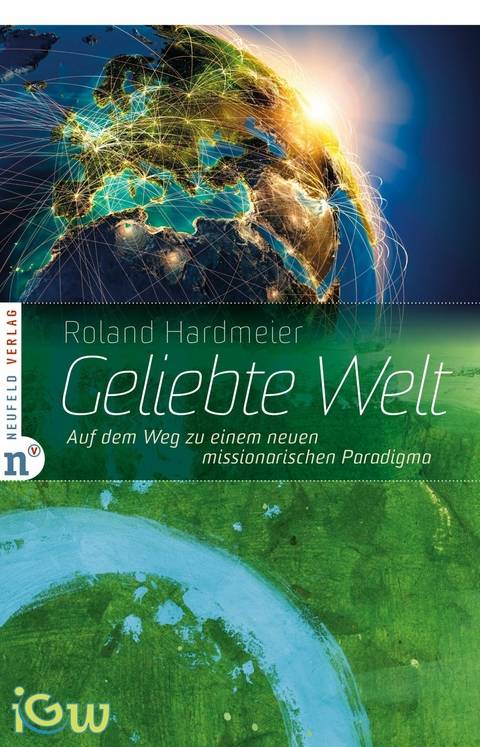 Geliebte Welt -  Roland Hardmeier