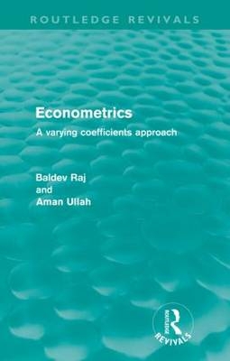 Econometrics (Routledge Revivals) -  Baldev Raj,  Aman Ullah