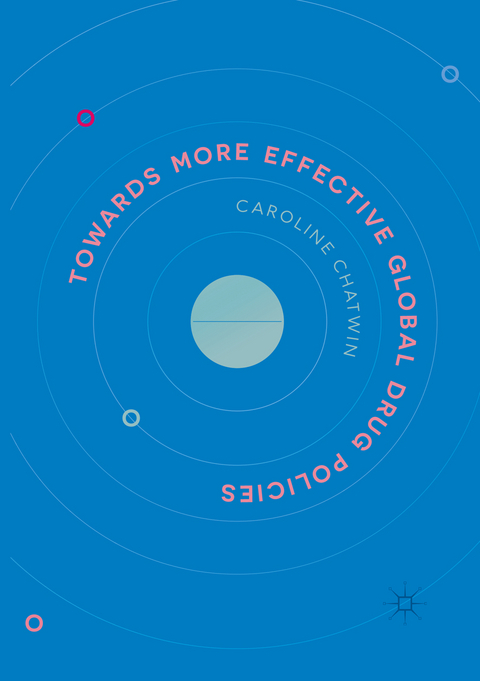 Towards More Effective Global Drug Policies - Caroline Chatwin