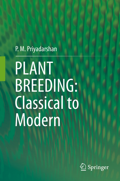 PLANT BREEDING: Classical to Modern - P. M. Priyadarshan