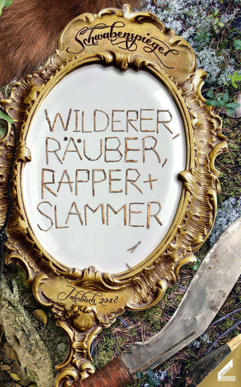 Der Schwabenspiegel. Jahrbuch f&uuml;r Literatur, Sprache und Spiel / Der Schwabenspiegel 2018 - 