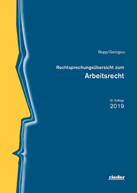 Rechtsprechungs&uuml;bersicht zum Arbeitsrecht - Peter Bopp, Christina Georgiou