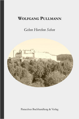 Gehen - Horchen - Sehen - Wolfgang Pullmann