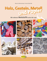 Holz, Gestein, Metall und Papier - Alexandra Reichenberg, Andrea Schaffrath