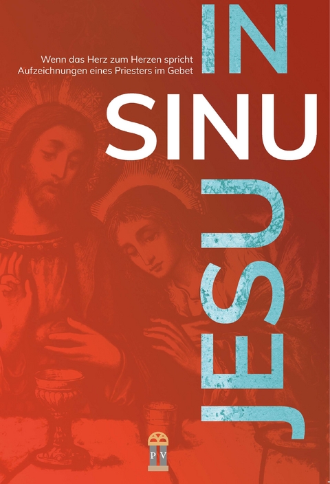 IN SINU JESU -  Ein benediktinischer M&ouml;nch
