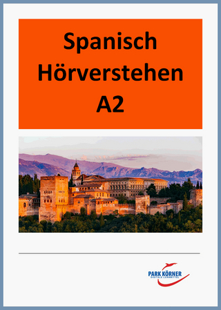 Spanisch Hör(seh)verstehen A 2 - mit Videos und Audios - digitales Buch für die Schule, anpassbar auf jedes Niveau