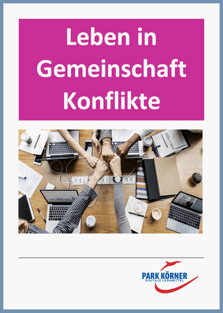 Leben in Gemeinschaft - Konflikte im Alltag (mit eingebetteten Videosequenzen) - digitales Buch für die Schule, anpassbar auf jedes Niveau