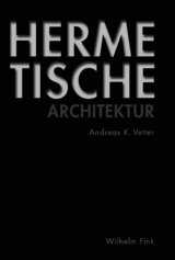 Hermetische Architektur - Andreas K. Vetter