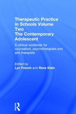 Therapeutic Practice in Schools Volume Two The Contemporary Adolescent