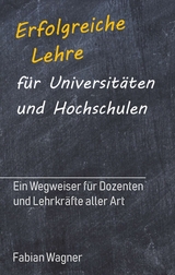 Erfolgreiche Lehre f&uuml;r Universit&auml;ten und Hochschulen - Fabian Wagner