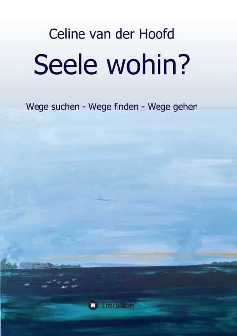 Seele wohin? - Celine van der Hoofd