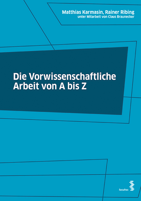 Die Vorwissenschaftliche Arbeit von A bis Z - Matthias Karmasin, Rainer Ribing, Claus Braunecker