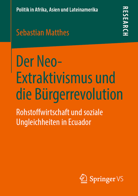 Der Neo-Extraktivismus und die B&uuml;rgerrevolution - Sebastian Matthes