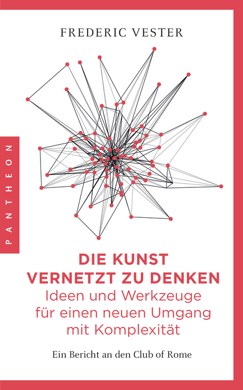 Die Kunst vernetzt zu denken: Ideen und Werkzeuge f&uuml;r einen neuen Umgang mit Komplexit&auml;t - Frederic Vester