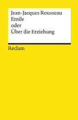 Emile oder &Uuml;ber die Erziehung -  Jean-Jacques Rousseau