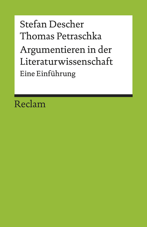 Argumentieren in der Literaturwissenschaft. Eine Einf&uuml;hrung - Stefan Descher, Thomas Petraschka