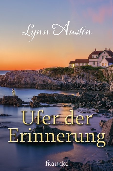 Ufer der Erinnerung - Lynn Austin