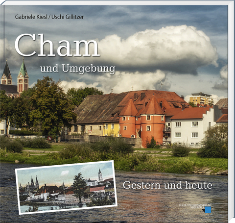 Cham und Umgebung - Gabriele Kiesl