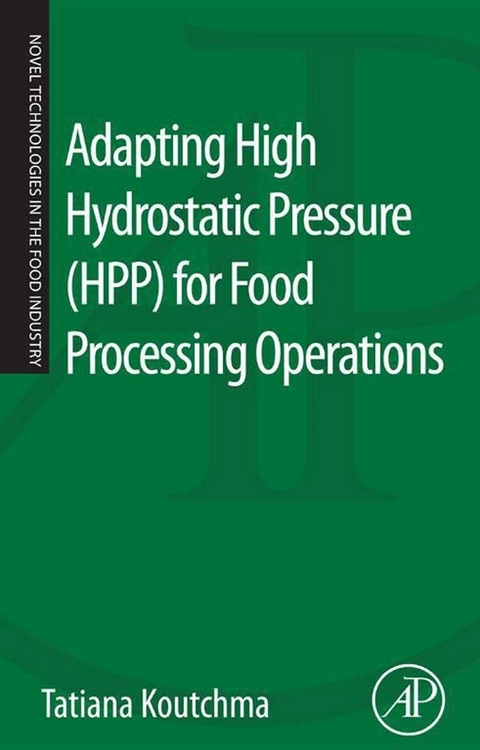Adapting High Hydrostatic Pressure (HPP) for Food Processing Operations -  Tatiana Koutchma