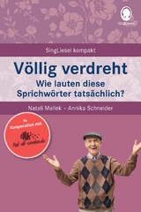 V&ouml;llig verdreht. Das Sprichw&ouml;rter-Quiz f&uuml;r Senioren - Natali Mallek, Annika Schneider