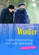 Ged&auml;chtnistraining Senioren - Ged&auml;chtnistraining f&uuml;r jede Jahreszeit: Winter. Spielerisches Ged&auml;chtnistraining f&uuml;r Senioren. Auch mit Demenz. - Natali Mallek