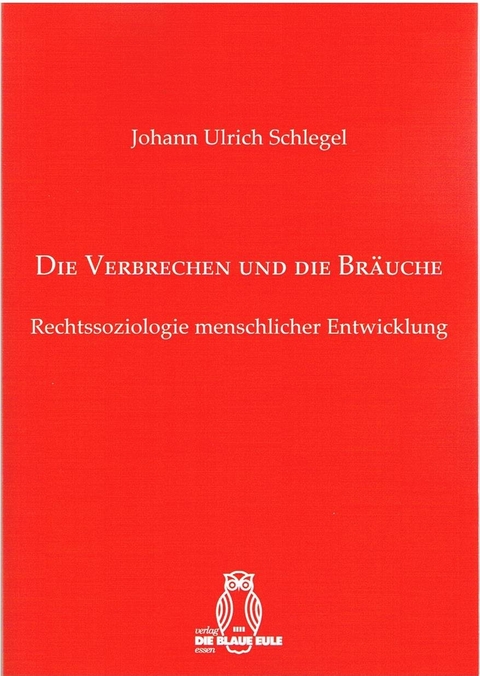 Die Verbrechen und die Br&auml;uche - Johann Ulrich Schlegel
