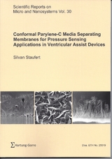 Conformal Parylene-C Media Separating Membranes for Pressure Sensing Applications in Ventricular Assist Devices - Silvan Marc Staufert