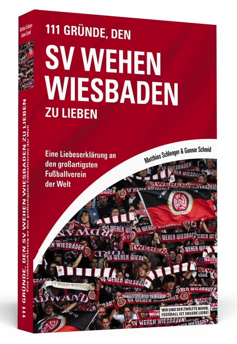 111 Gr&uuml;nde, den SV Wehen Wiesbaden zu lieben - Gunnar Schmid, Matthias Schlenger
