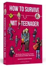 How To Survive mit Teenager - Dagmar da Silveira Mac&ecirc;do