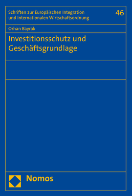 Investitionsschutz und Gesch&auml;ftsgrundlage - Orhan Bayrak