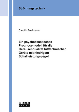 Ein psychoakustisches Prognosemodell für die Geräuschqualität lufttechnischer Geräte mit niedrigem Schallleistungspegel