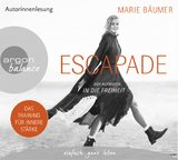 Escapade: Der Aufbruch in die Freiheit - Marie B&auml;umer
