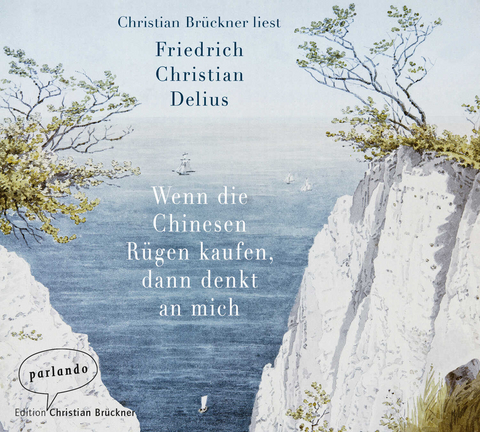 Wenn die Chinesen R&uuml;gen kaufen, dann denkt an mich - Friedrich Christian Delius
