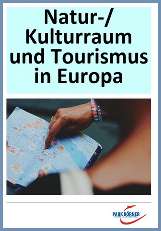 Natur- und Kulturraum sowie Tourismus in Europa - mit eingebetteten Videosequenzen! - digitales Buch für die Schule, anpassbar auf jedes Niveau