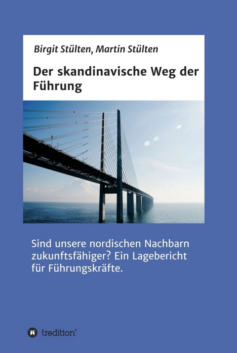 Der skandinavische Weg der F&uuml;hrung - Birgit St&uuml;lten, Martin St&uuml;lten
