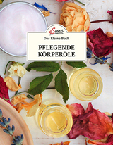 Das kleine Buch: Pflegende K&ouml;rper&ouml;le - Ursula Gerhold