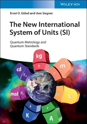 The New International System of Units (SI) - Ernst O. Göbel, Uwe Siegner