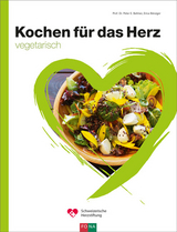 Kochen f&uuml;r das Herz - Peter E. Prof. Dr. Ballmer, Erica B&auml;nziger
