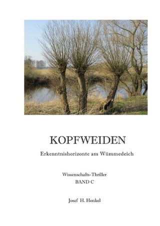 KOPFWEIDEN - Erkenntnishorizonte am Wümmedeich - BAND C