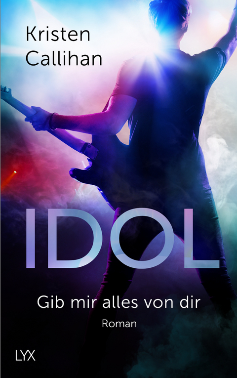 Idol - gib mir alles von dir - Kristen Callihan