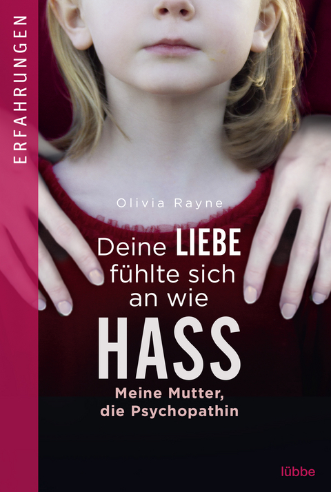 Deine Liebe f&uuml;hlte sich an wie Hass - Olivia Rayne