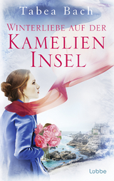 Winterliebe auf der Kamelien-Insel - Tabea Bach
