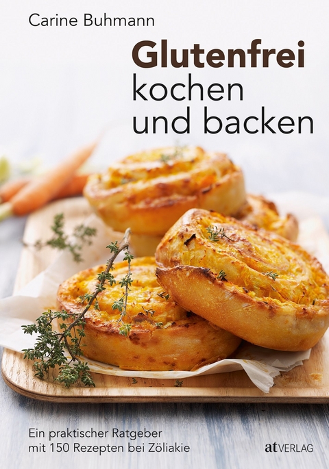 Glutenfrei kochen und backen - Carine Buhmann
