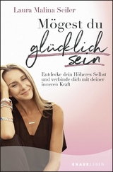 M&ouml;gest du gl&uuml;cklich sein - Laura Malina Seiler