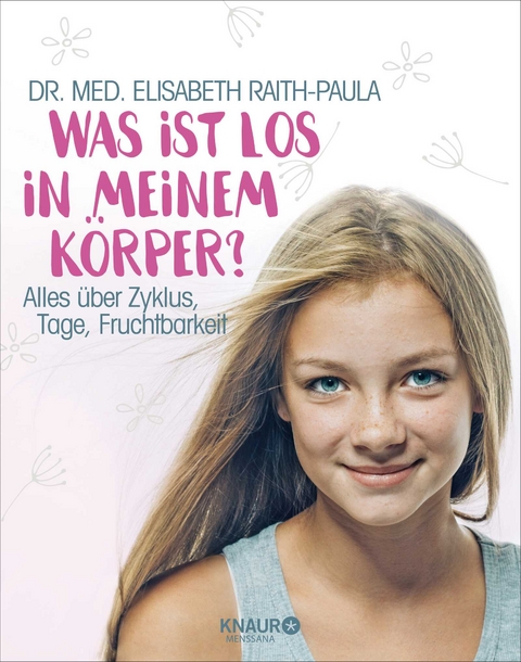 Was ist los in meinem K&ouml;rper? - Elisabeth Raith-Paula