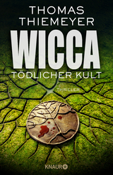 Wicca - T&ouml;dlicher Kult - Thomas Thiemeyer