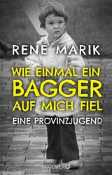 Wie einmal ein Bagger auf mich fiel - Ren&eacute; Marik